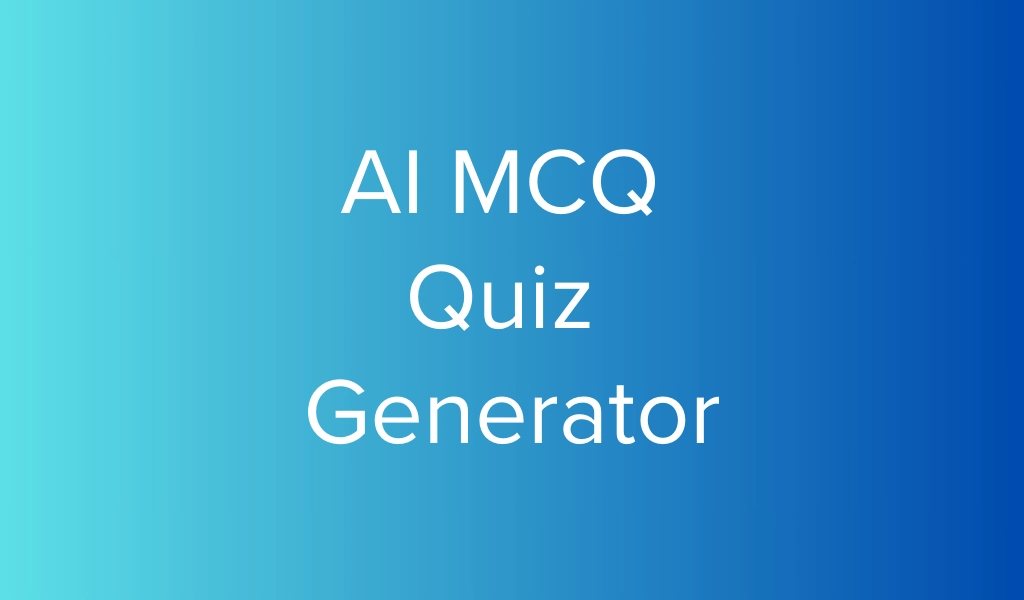 AI MCQ Quiz Generator: How It Works + Examples (2026)