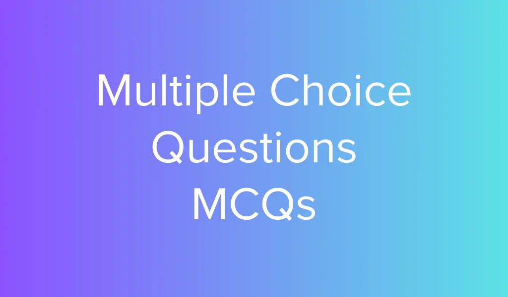 Explore the world of Multiple Choice Questions with our comprehensive guide, featuring diverse types, examples, and sample questions.