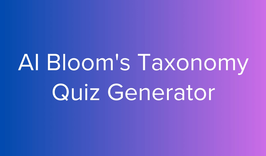 AI Bloom’s Taxonomy Quiz Generator: Create Better Questions (2026)