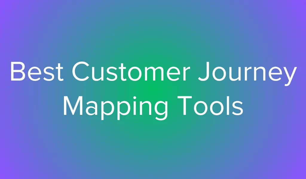 Discover 6 top customer journey mapping tools to optimize every touchpoint. Learn how Responsly leads the way in feedback and CX improvement.