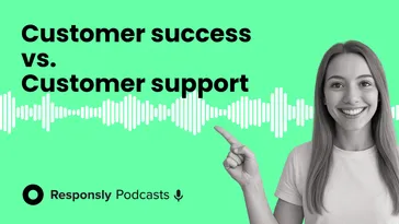 Customer Success vs. Customer Support: Key Differences and Why They Matter