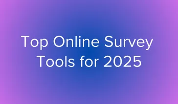 Top Tools for Creating Effective Online Surveys in 2025