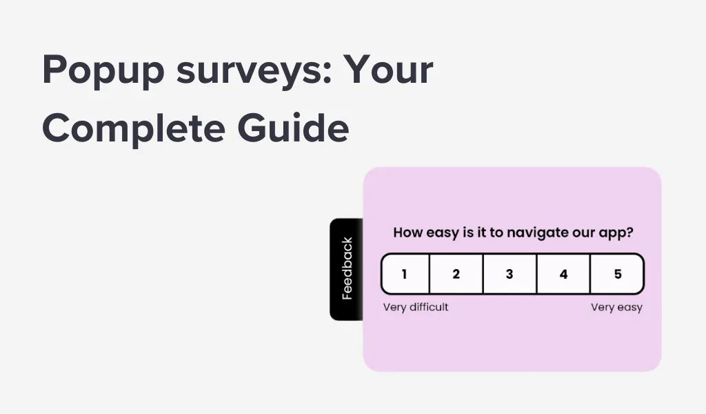Learn about popup surveys, their types, and best practices. Explore examples to effectively gather real-time feedback and improve user experience on your website.