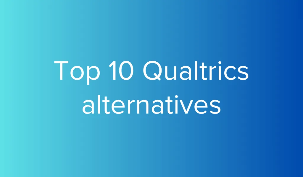 Explore the top 10 Qualtrics alternatives. Discover user-friendly, affordable survey tools with diverse features to fit your business needs.