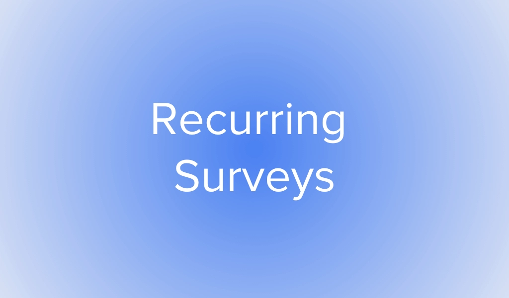 Recurring Surveys: The Ultimate Guide