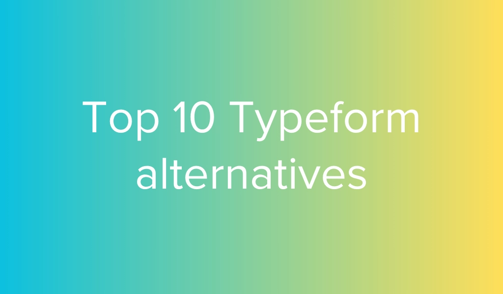 Top 10 Typeform Alternatives for 2026 (Free & Paid)